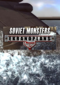 Soviet Monsters: Ekranoplans (2016) PC | RePack от Others