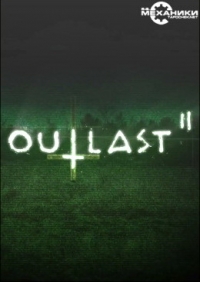 Outlast 2 (2017) PC | RePack от R.G. Механики