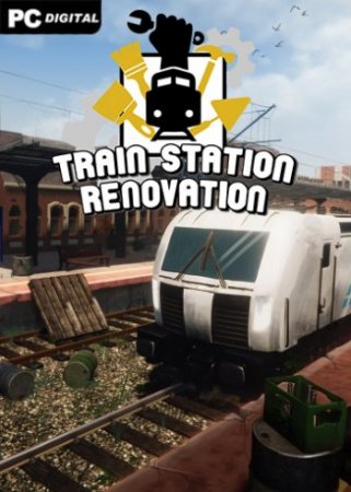 Train Station Renovation [v 1.0.0.1a_test] (2020) PC | RePack от xatab