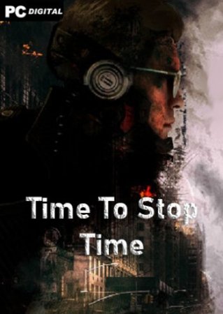 Time To Stop Time (2020) PC | Лицензия
