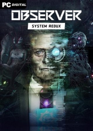 Observer: System Redux [v 1.3.0rc3] (2020) PC | Repack от xatab