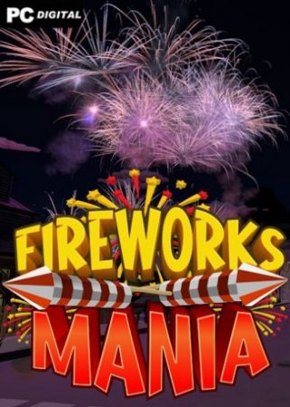 Fireworks Mania - An Explosive Simulator (2020) PC