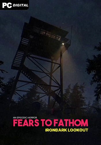 Fears to Fathom - Ironbark Lookout (2023) PC | Лицензия
