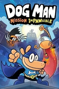 Dog Man: Mission Impawsible