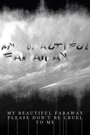 My Beautiful Faraway, Please Don't Be Cruel To Me
